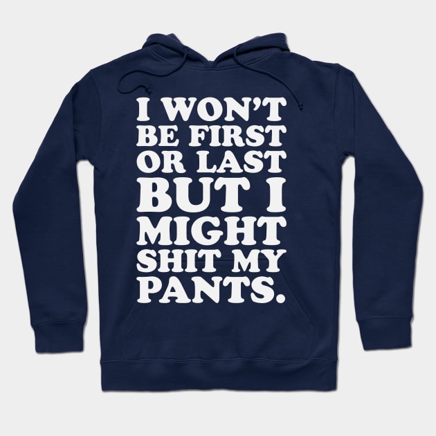 Funny Running Marathon Trail Runner First Last Shit My Pants Hoodie by PodDesignShop